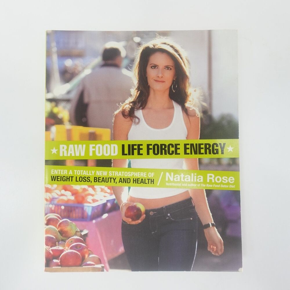 Raw Food Life Force Energy Natalia Rose 2008 1st Paperback Diet Harper